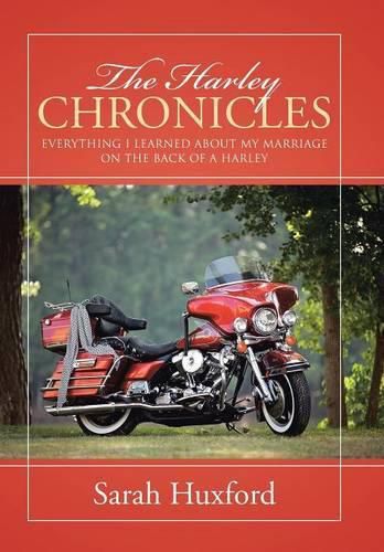 Cover image for The Harley Chronicles: Everything I Learned about My Marriage on the Back of a Harley