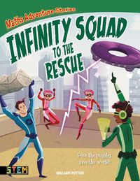 Cover image for Maths Adventure Stories: Infinity Squad to the Rescue: Solve the Puzzles, Save the World!