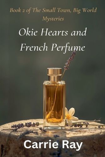 Cover image for Okie Hearts and French Perfume