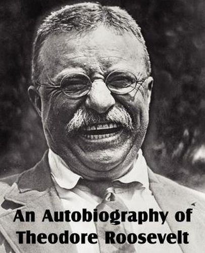 Cover image for An Autobiography of Theodore Roosevelt