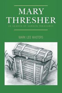 Cover image for Mary Thresher: In Search of Sunken Treasures