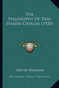 Cover image for The Philosophy of Don Hasdai Crescas (1920)