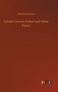 Cover image for Is Polite Society Polite? and Other Essays