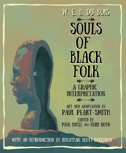 Cover image for W. E. B. Du Bois Souls of Black Folk: A Graphic Interpretation