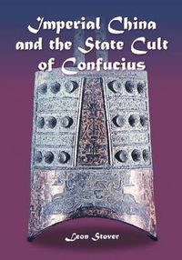 Cover image for Imperial China and the State Cult of Confucius