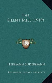 Cover image for The Silent Mill (1919)