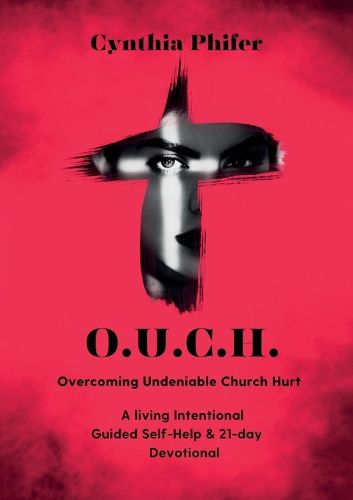 Cover image for O.U.C.H. Overcoming Undeniable Church Hurt