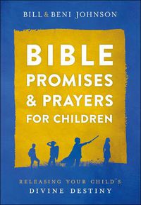 Cover image for Bible Promises and Prayers for Children - Releasing Your Child"s Divine Destiny