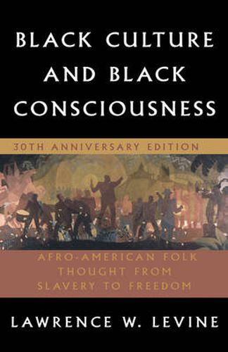 Cover image for Black Culture and Black Consciousness: Afro-American Folk Thought from Slavery to Freedom