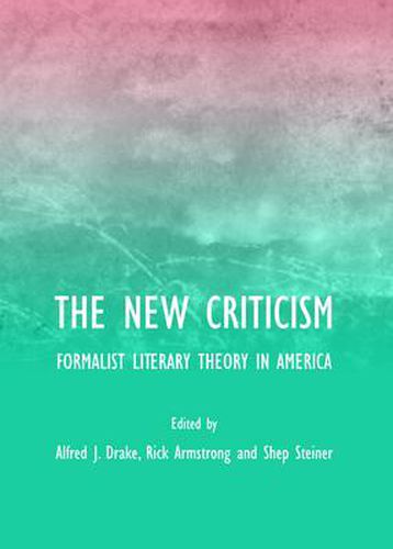 Cover image for The New Criticism: Formalist Literary Theory in America