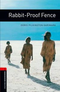 Cover image for Oxford Bookworms Library: Level 3:: Rabbit-Proof Fence