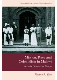 Cover image for Mission, Race and Colonialism in Malawi