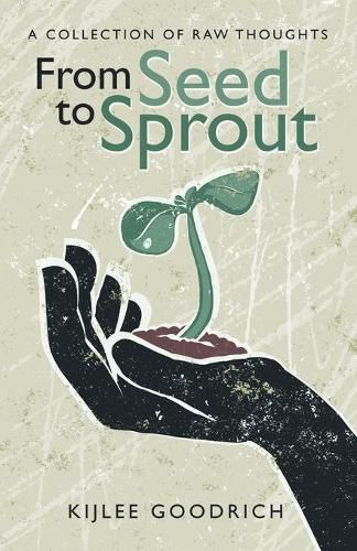 Cover image for From Seed to Sprout: A Collection of Raw Thoughts