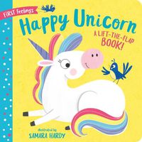 Cover image for Happy Unicorn (First Feelings): A Lift the Flap