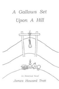 Cover image for A Gallows Set Upon A Hill