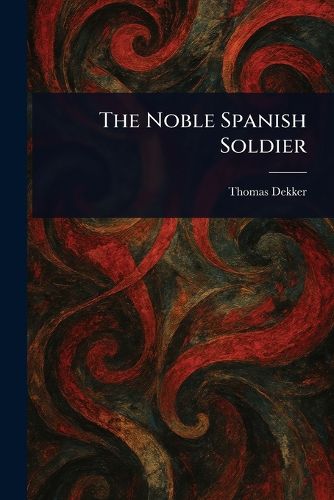 Cover image for The Noble Spanish Soldier