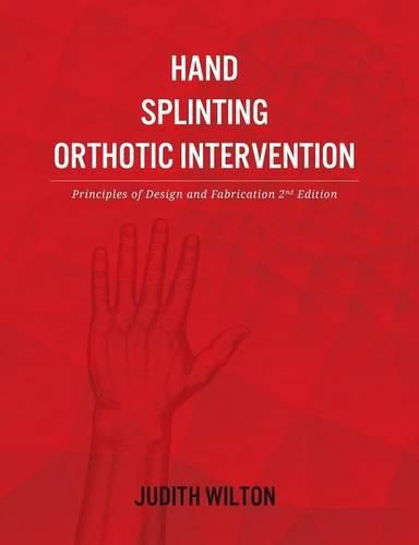Cover image for Hand Splinting / Orthotic Intervention: principles of design and fabrication