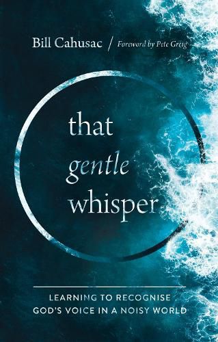 Cover image for That Gentle Whisper: Learning to Recognize God's Voice in a Noisy World