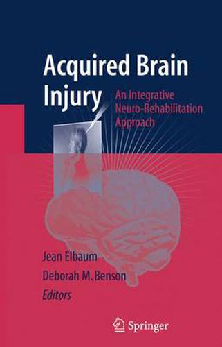 Cover image for Acquired Brain Injury: An Integrative Neuro-Rehabilitation Approach