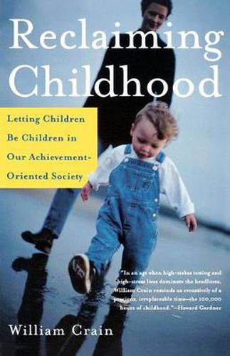 Cover image for Reclaiming Childhood: Letting Children be Children in Our Achievement-Oriented Society