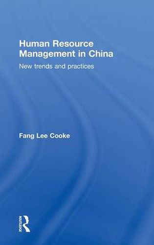 Cover image for Human Resource Management in China: New Trends and Practices