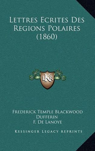 Lettres Ecrites Des Regions Polaires (1860)