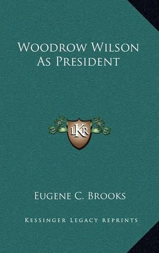 Cover image for Woodrow Wilson as President