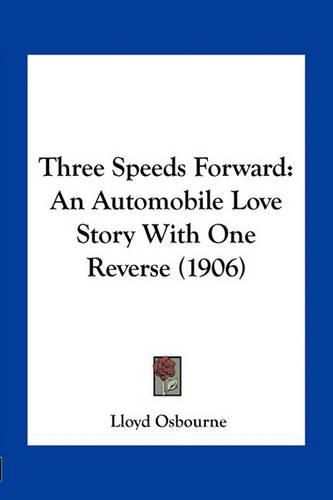 Three Speeds Forward: An Automobile Love Story with One Reverse (1906)