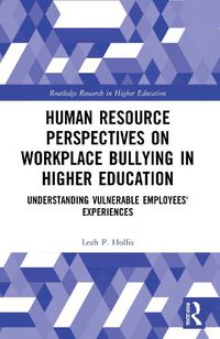 Cover image for Human Resource Perspectives on Workplace Bullying in Higher Education