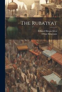 Cover image for The Ruba'iyat