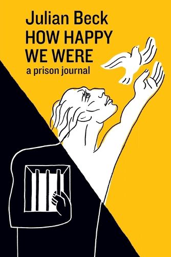 How Happy We Were: a prison journal