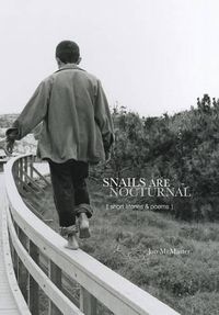 Cover image for Snails Are Nocturnal: Short Stories & Poems