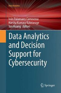 Cover image for Data Analytics and Decision Support for Cybersecurity: Trends, Methodologies and Applications