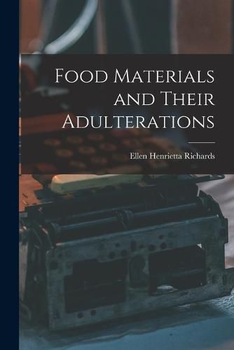 Food Materials and Their Adulterations