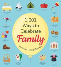 Cover image for 1,001 Ways to Celebrate Family: And Create Lasting Memories