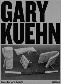 Cover image for Gary Kuehn: Practitioner's Delight