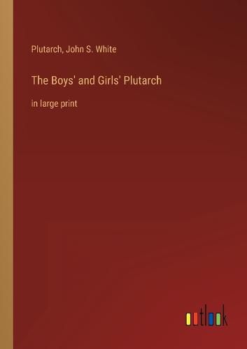 Cover image for The Boys' and Girls' Plutarch