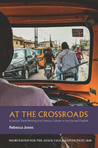 Cover image for At the Crossroads: Nigerian Travel Writing and Literary Culture in Yoruba and English