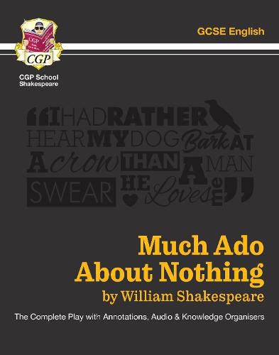 Much Ado About Nothing - The Complete Play with Annotations, Audio and Knowledge Organisers