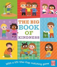 Cover image for The Big Book of Kindness: A board book with a lift-the-flap matching game