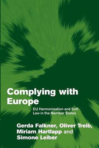 Cover image for Complying with Europe: EU Harmonisation and Soft Law in the Member States