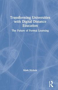 Cover image for Transforming Universities with Digital Distance Education: The Future of Formal Learning