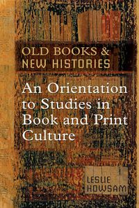 Cover image for Old Books and New Histories: An Orientation to Studies in Book and Print Culture