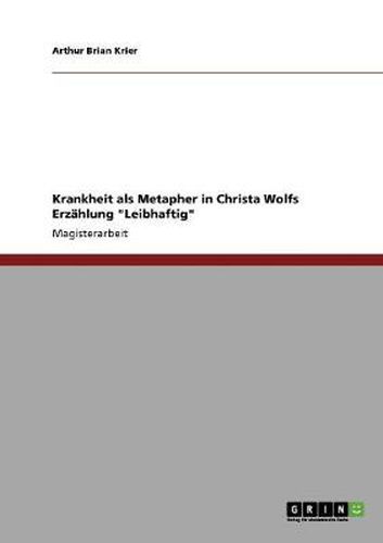 Cover image for Krankheit als Metapher in Christa Wolfs Erzahlung Leibhaftig