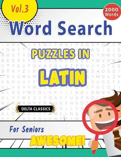 Cover image for Word Search Puzzles in Latin for Seniors - Awesome! Vol.3 - Delta Classics