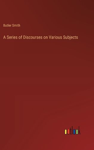 Cover image for A Series of Discourses on Various Subjects