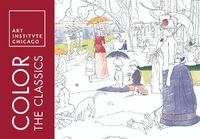 Cover image for Color the Classics: The Art Institute of Chicago