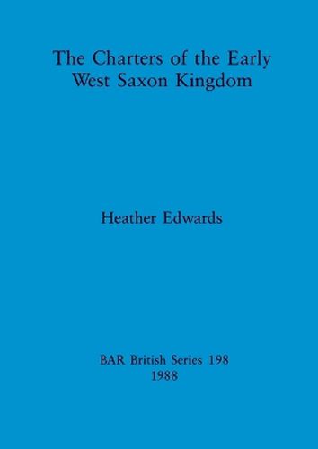 The charters of the Early West Saxon Kingdom