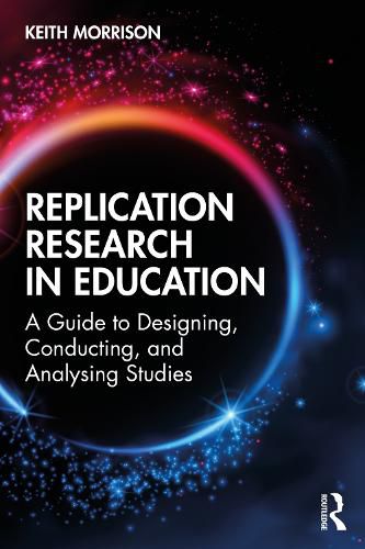 Cover image for Replication Research in Education: A Guide to Designing, Conducting, and Analysing Studies