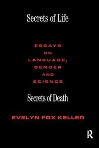 Cover image for Secrets of Life, Secrets of Death: Essays on Science and Culture